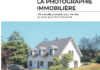 La photographie immobilière : 100 conseils pratiques pour vendre ou louer plus cher et plus vite
