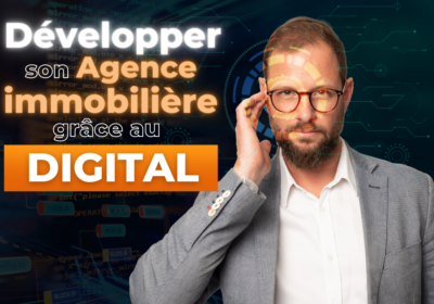 « Utiliser le Digital pour Développer son Agence Immobilière », Cédric Laporte