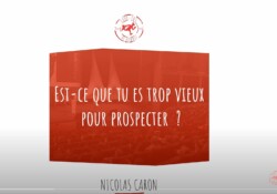 🎬 « Trop vieux pour prospecter ? » , Nicolas Caron